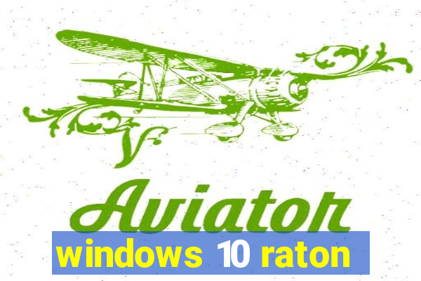 windows 10 raton